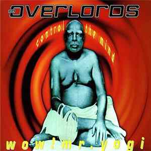 The Overlords - Wow! Mr. Yogi (Control The Mind) flac