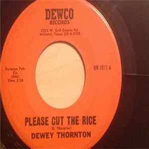 Dewey Thornton - Please Cut The Rice / Seeing Is Believing flac