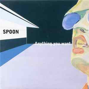 Spoon - Anything You Want flac