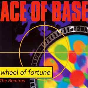 Ace Of Base - Wheel Of Fortune (The Remixes) flac