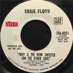 Eddie Floyd - Why Is The Wine Sweeter (On The Other Side) flac