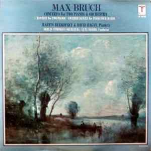 Max Bruch, Martin Berkofsky, David Hagan, Berlin Symphony Orchestra, Lutz Herbig - Concerto For Two Pianos & Orchestra flac