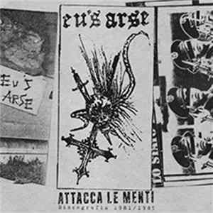 Eu's Arse - Attacca Le Menti (Discografia 1981 / 1985) flac