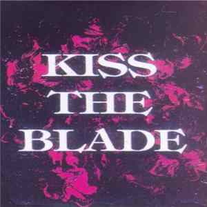 Kiss The Blade - Kiss The Blade flac