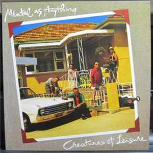 Mental As Anything - Creatures Of Leisure flac