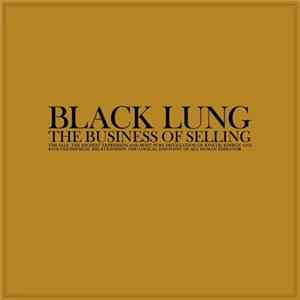 Black Lung - The Business Of Selling flac