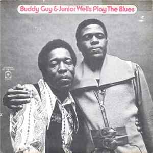 Buddy Guy & Junior Wells - Play The Blues flac