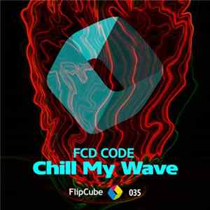 FCD Code - Chill My Wave flac