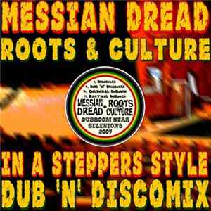 Messian Dread - Roots & Culture (Dub 'N' Discomix In A Steppers Style) flac