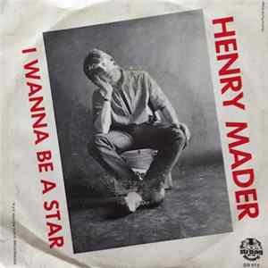 Henry Mader - I Wanna Be A Star flac