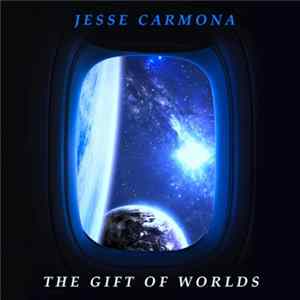 Jesse Carmona - The Gift Of Worlds flac