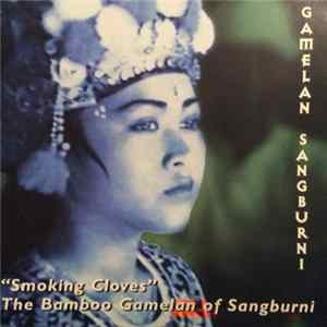 Gamelan Sangburni - Smoking Cloves: The Bamboo Gamelan Of Sangburni flac