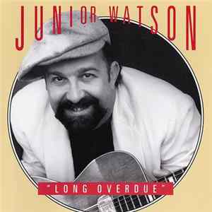 Junior Watson - Long Overdue flac