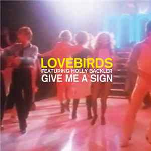 Lovebirds Feat. Holly Backler - Give Me A Sign flac