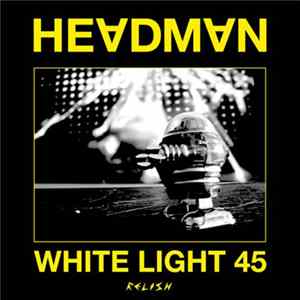 Headman - White Light 45 (Relish) flac