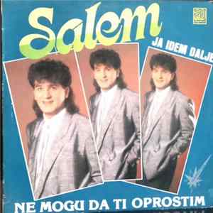 Salem Sihirlić I Orkestar Vladimira Teodosijevića - Ne Mogu Da Ti Oprostim flac