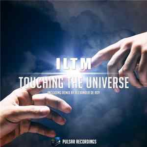 ILTM - Touching The Universe flac