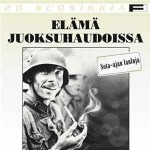 Various - Elämä Juoksuhaudoissa - Sota-ajan Lauluja flac