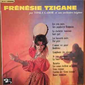 Yoska Gabor And His Gypsy Orchestra - Frénésie Tzigane flac
