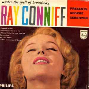 Ray Conniff Presents George Gershwin - Under The Spell Of Broadway flac