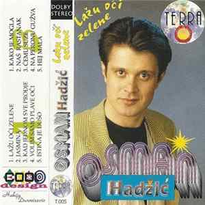 Osman Hadžić - Lažu Oči Zelene flac