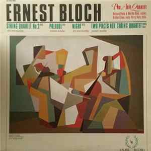 Ernest Bloch, Pro Arte Quartet - String Quartet No.2 / Prelude / Night / Two Pieces For String Quartet flac