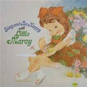 Little Marcy - Sing And Be Happy With Little Marcy flac