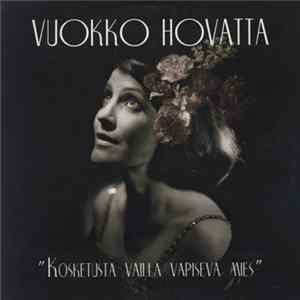 Vuokko Hovatta - Kosketusta Vailla Vapiseva Mies flac