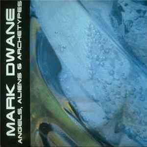 Mark Dwane - Angels, Aliens & Archetypes flac