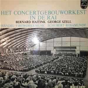 Het Concertgebouworkest, Bernard Haitink, George Szell, Händel, Schubert - Het Concertgebouworkest In de RAI flac