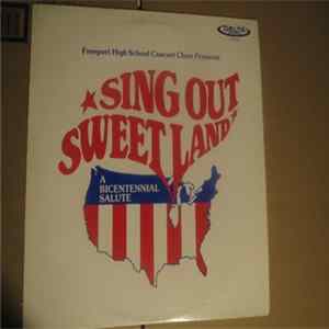 Freeport High School Concert Choir - Sing Out Sweet Land - A Bicentennial Salute flac