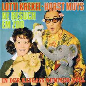 Lotti Krekel - Horst Muys - Ne Besuch Em Zoo / In Der Kaygass Nummer Null flac