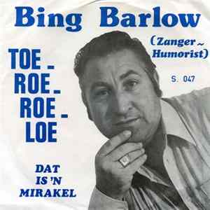 Bing Barlow - Toeroeroeloe / Dat Is 'n Mirakel flac