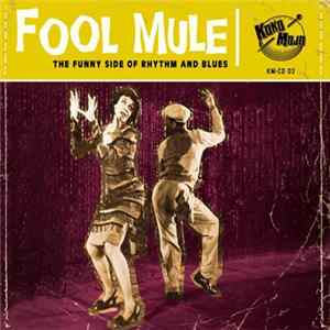 Various - Fool Mule (The Funny Side Of Rhythm And Blues) flac