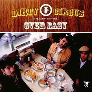 Dirty Circus - Dirty Circus & Friends Present… Over Easy V.2 flac