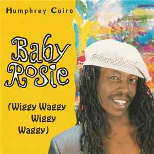 Humphrey Cairo - Baby Rosie (Wiggy Waggy Wiggy Waggy) flac