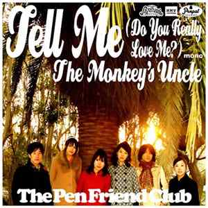 The Pen Friend Club - Tell Me (Do You Really Love Me?) / The Monkey's Uncle flac