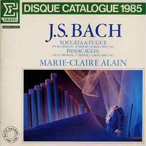J.S. Bach - Marie-Claire Alain - Toccata & Fugue En Ré Mineur / D Minor / D-Moll BWV 565 — Passacaglia En Ut Mineur / C Minor / C-Moll BWV 582 flac