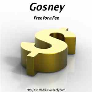 Gosney - Free for a Fee flac