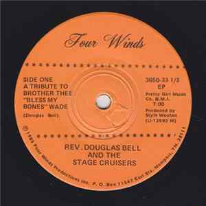 Reverend Douglas Bell & The Stage Cruisers - A Tribute To Brother Thee "Bless My Bones" Wade flac