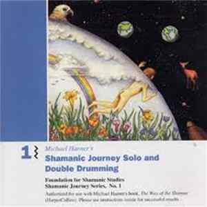 Michael Harner - Shamanic Journeywork Series, No. 1 Solo And Double Drumming flac