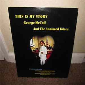George McCall And The Anointed Voices - This Is My Story flac