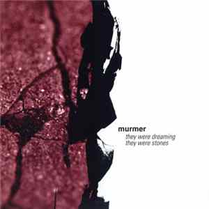 Murmer - They Were Dreaming They Were Stones flac