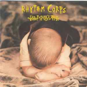 Rhythm Corps - The Future's Not What It Used To Be flac