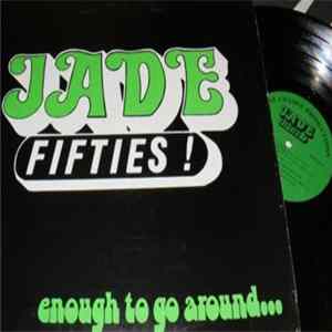 Jade Fifties - Enough To Go Around flac