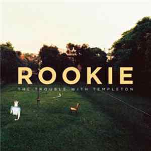 The Trouble With Templeton - Rookie flac