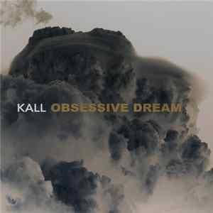 Kall - Obsessive Dream flac