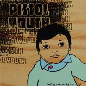 Pistol Youth - Smiling Can Backfire... EP flac