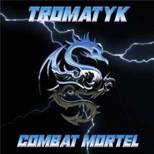 Tromatyk - Combat Mortel flac