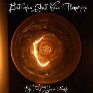 Electronica Ghost Voice Phenomena - Sic Transit Gloria Mundi flac